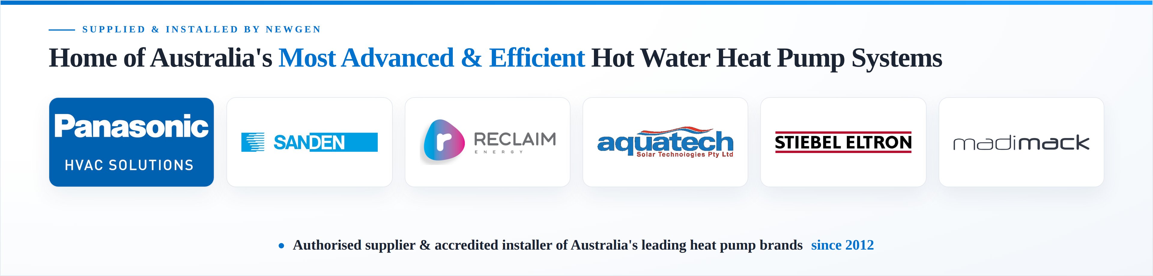 NewGen Solar & Heat Pumps — authorised supplier and installer of Panasonic, Sanden, Reclaim Energy, Aquatech, Stiebel Eltron and Madimack heat pumps